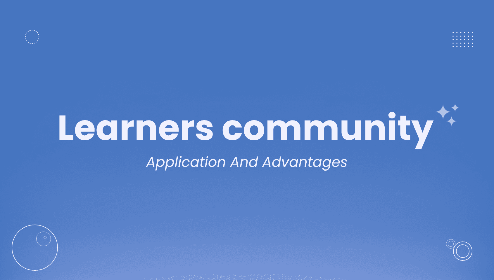 A few major benefits of running an exclusive online learners community.