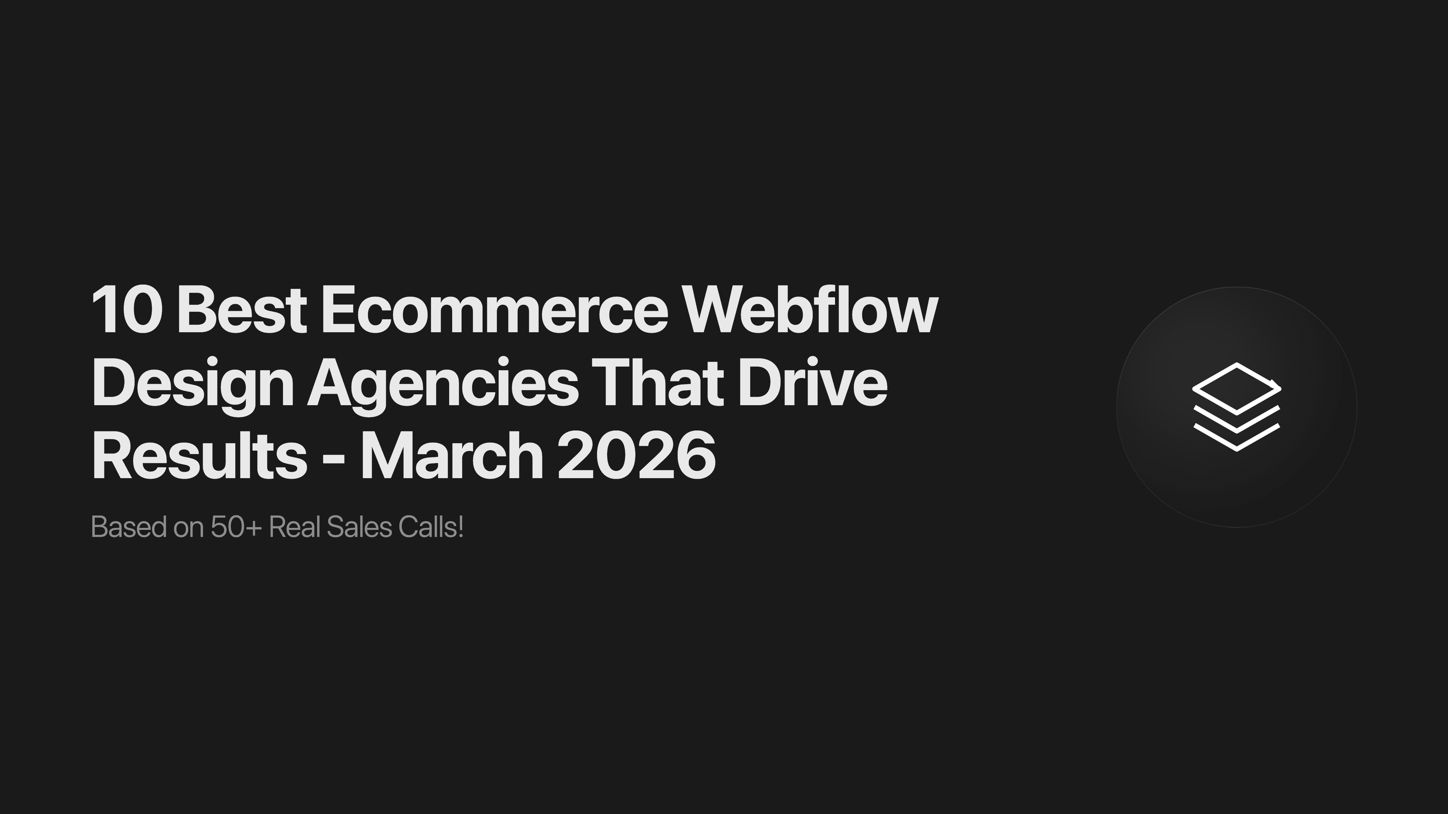 10 Best Ecommerce Webflow Design Agencies That Drive Results - March 2026