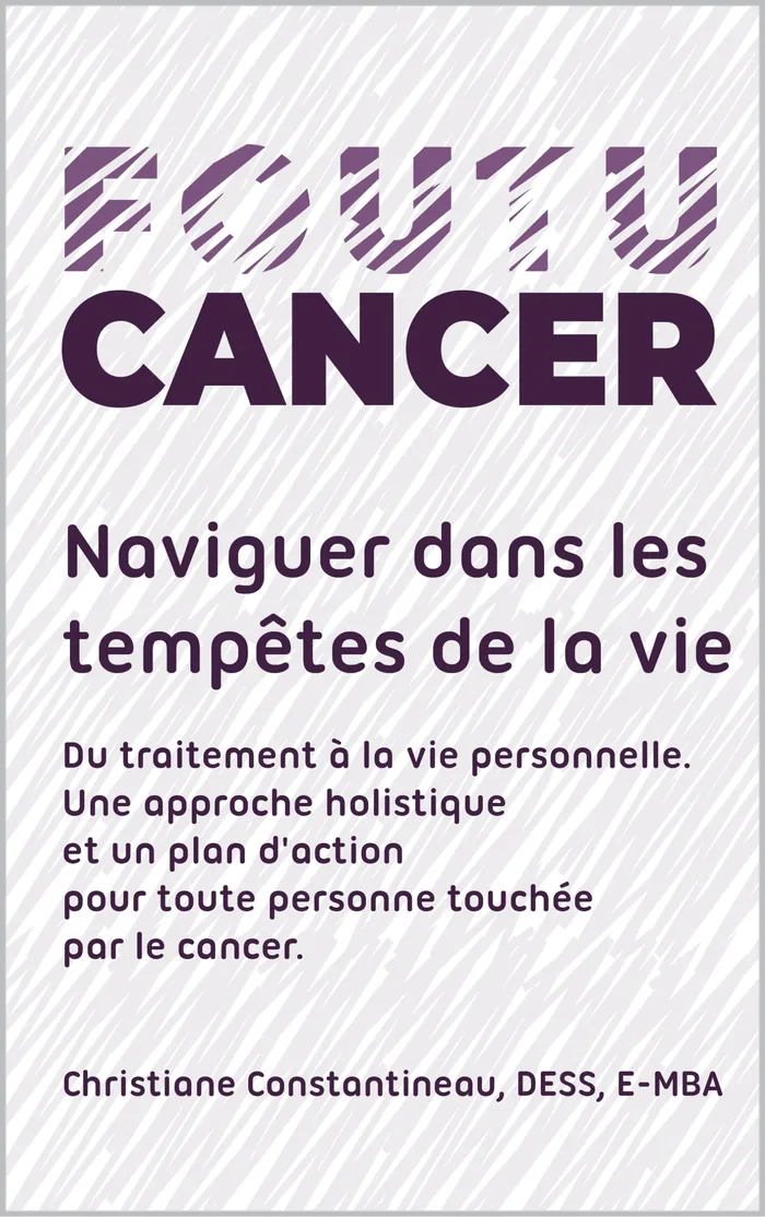 Couverture du livre Foutu cancer… Naviguer dans les tempêtes de la vie