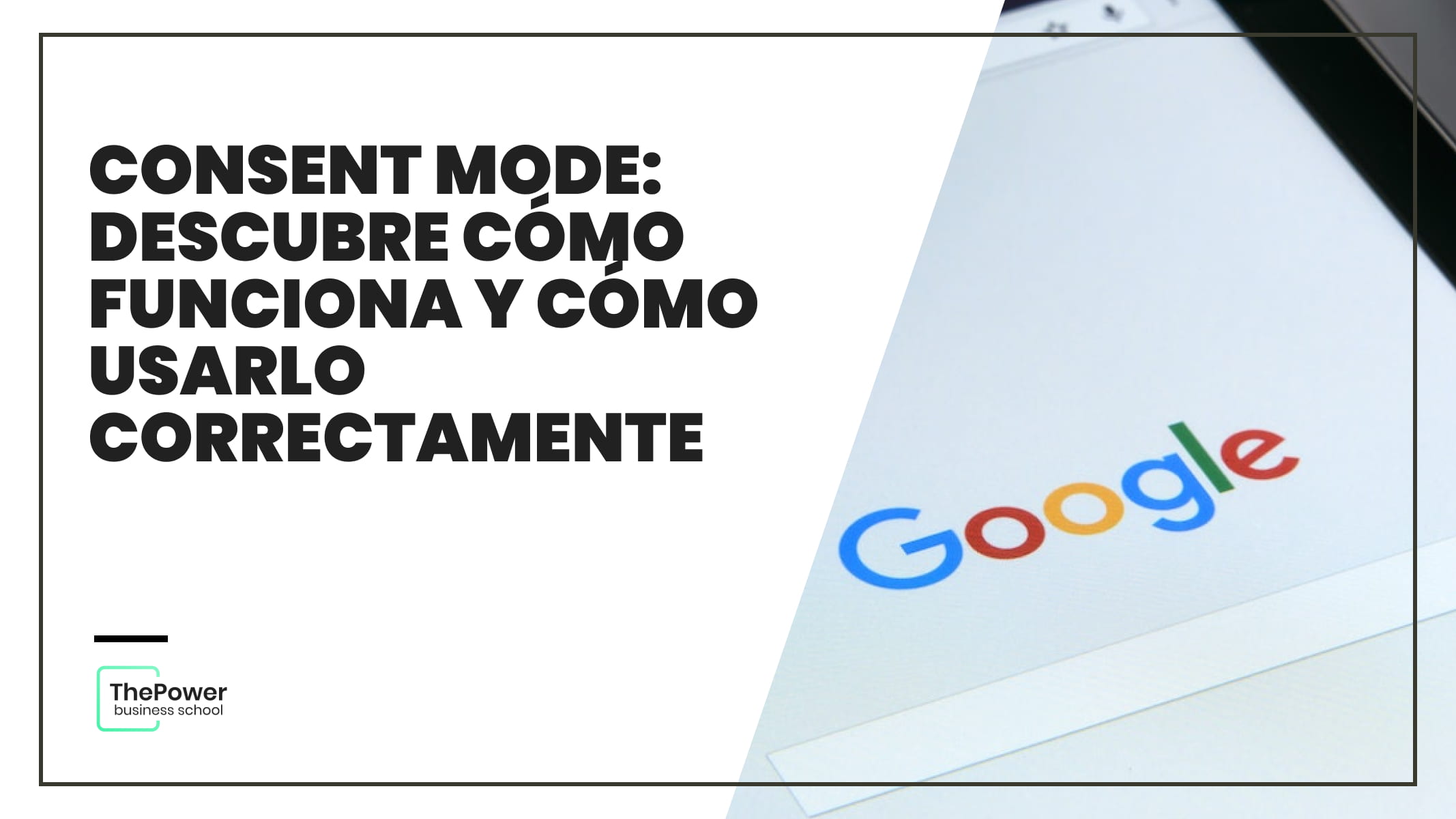 Consent Mode de Google: descubre cómo funciona y cómo usarlo