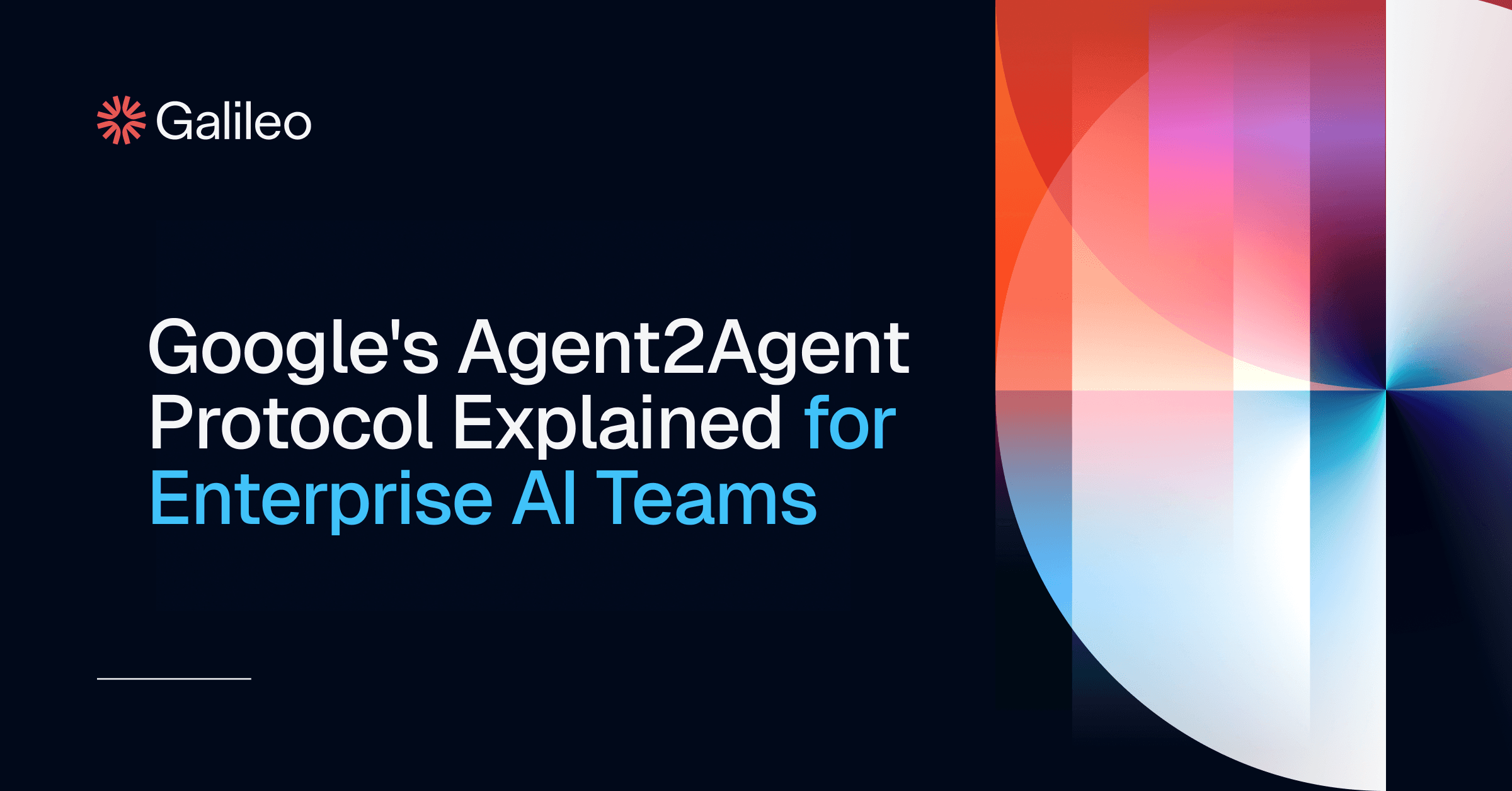 Google's Agent2Agent Protocol Explained | Galileo