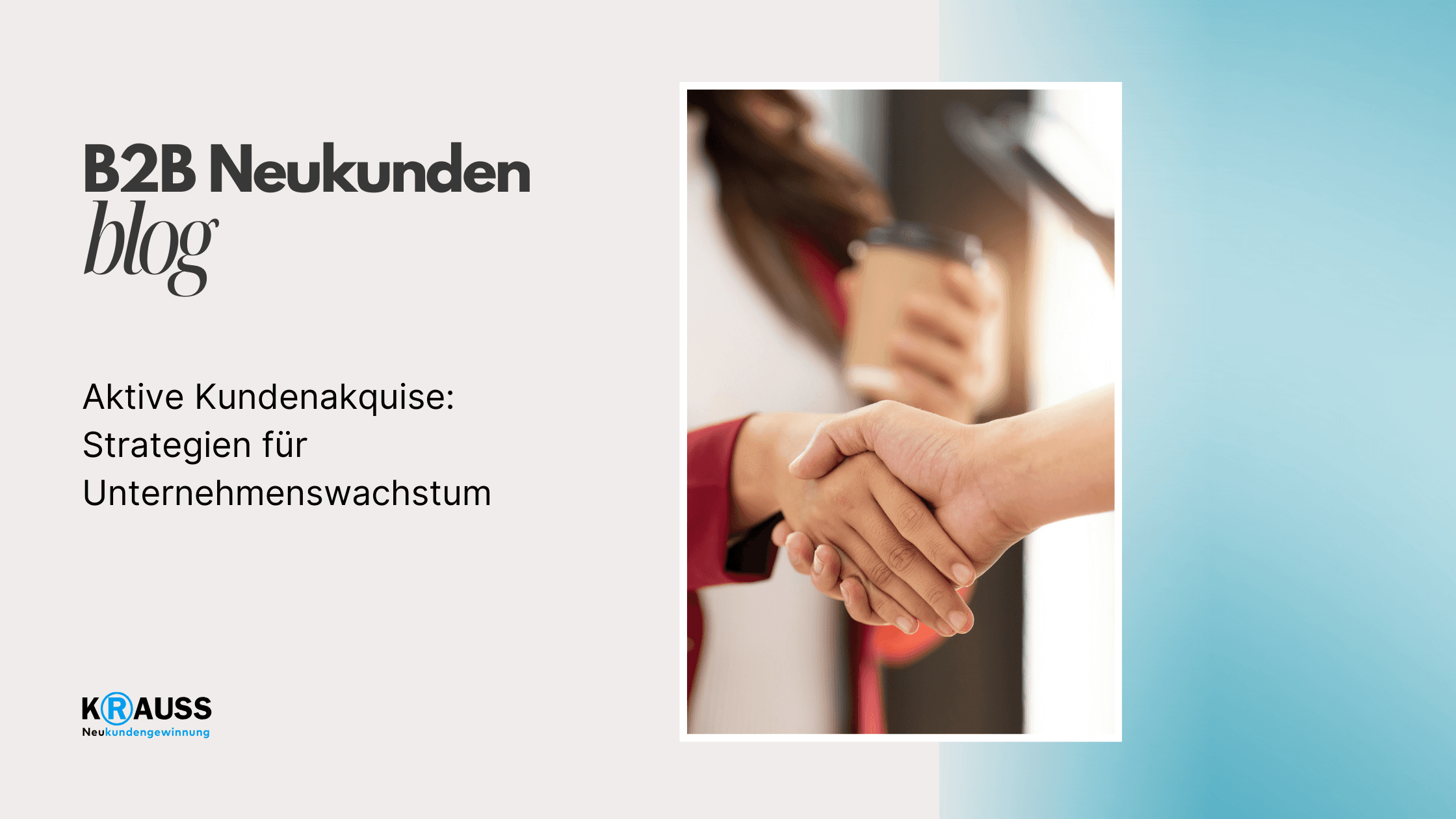 Aktive Kundenakquise: Strategien für Unternehmenswachstum