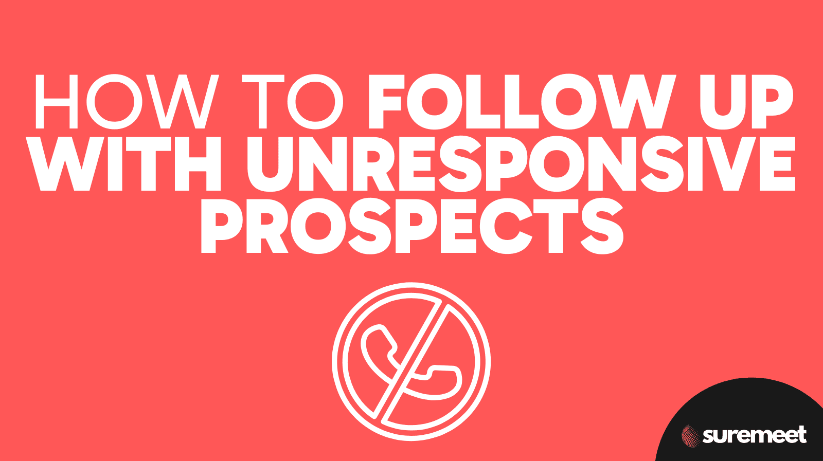 Unresponsive prospects