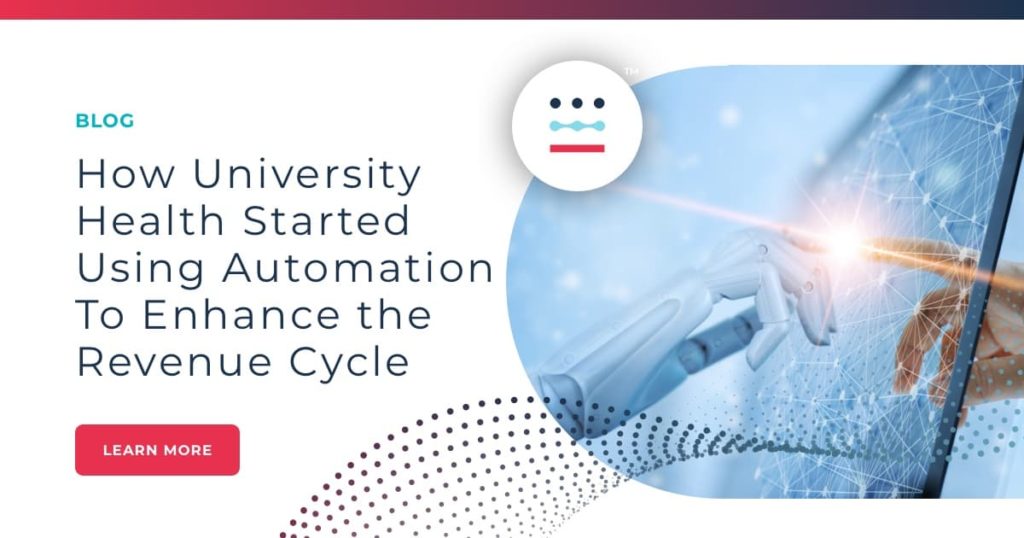 How University Health Started Using Automation To Enhance the Revenue Cycle