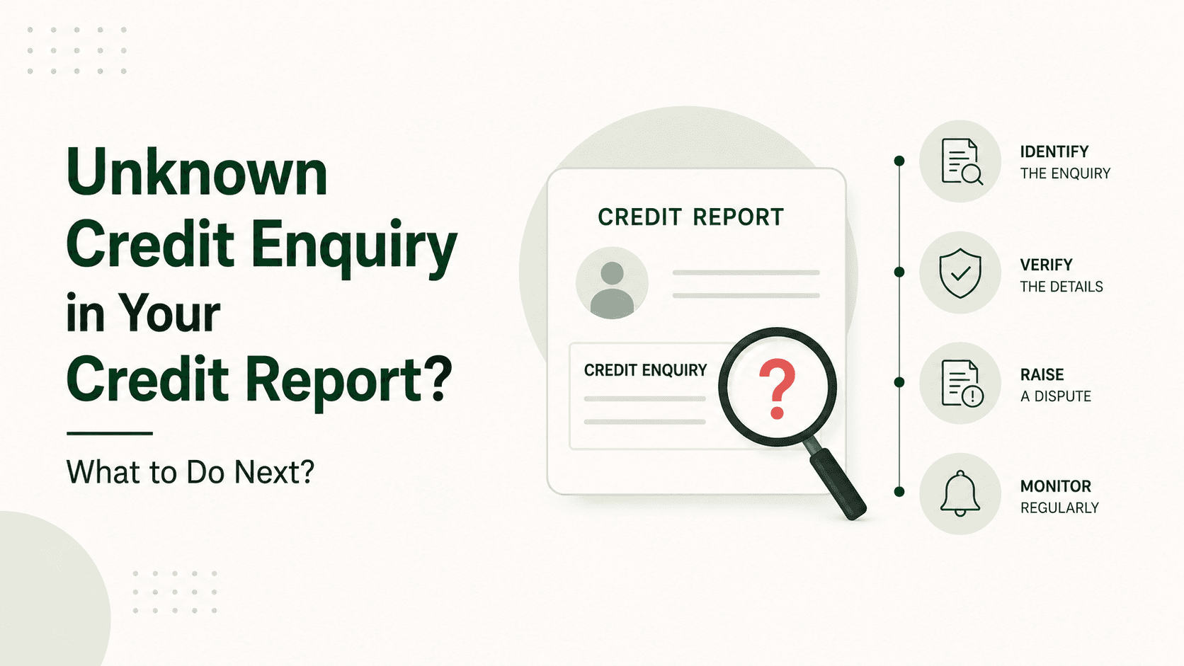 Unknown Credit Enquiry in Your Credit Report? What to Do Next?
