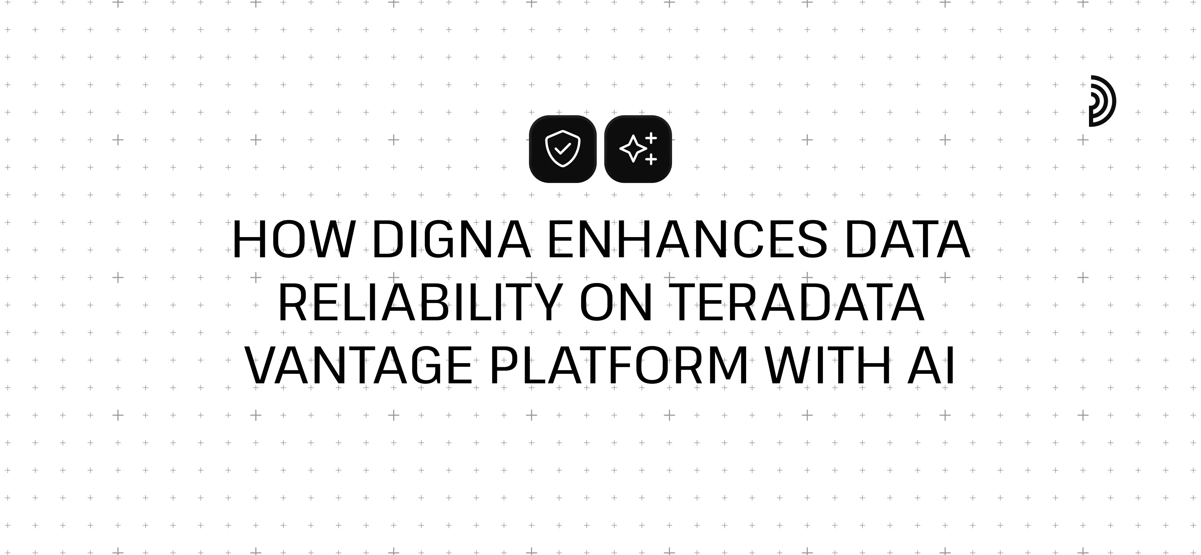 Cómo digna mejora la fiabilidad de los datos en la plataforma Teradata Vantage con IA