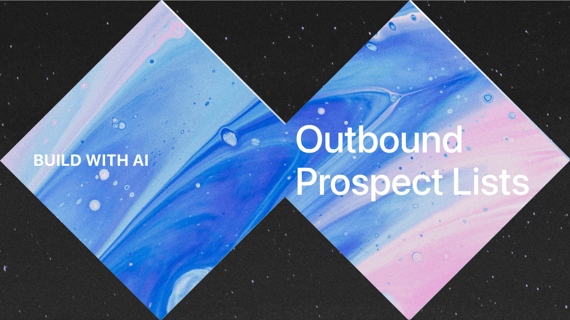 Build with AI: Outbound Prospect Lists