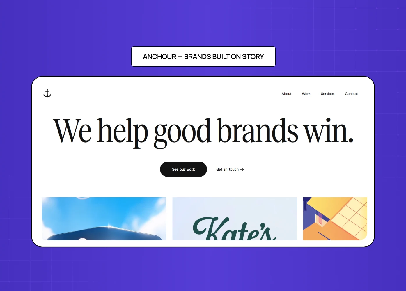Anchour website with bold headline “We help good brands win” and clean portfolio layout.