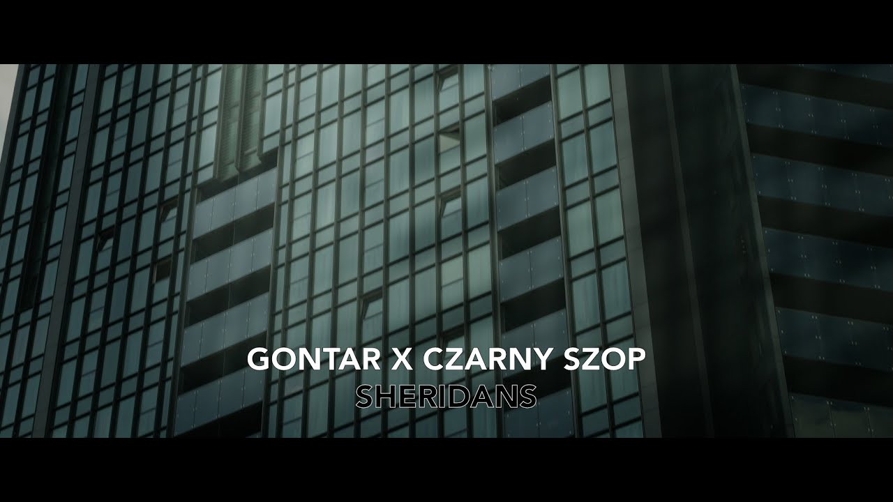 GONTAR - SHERIDANS (ft. CZARNY SZOP) [Official Video]