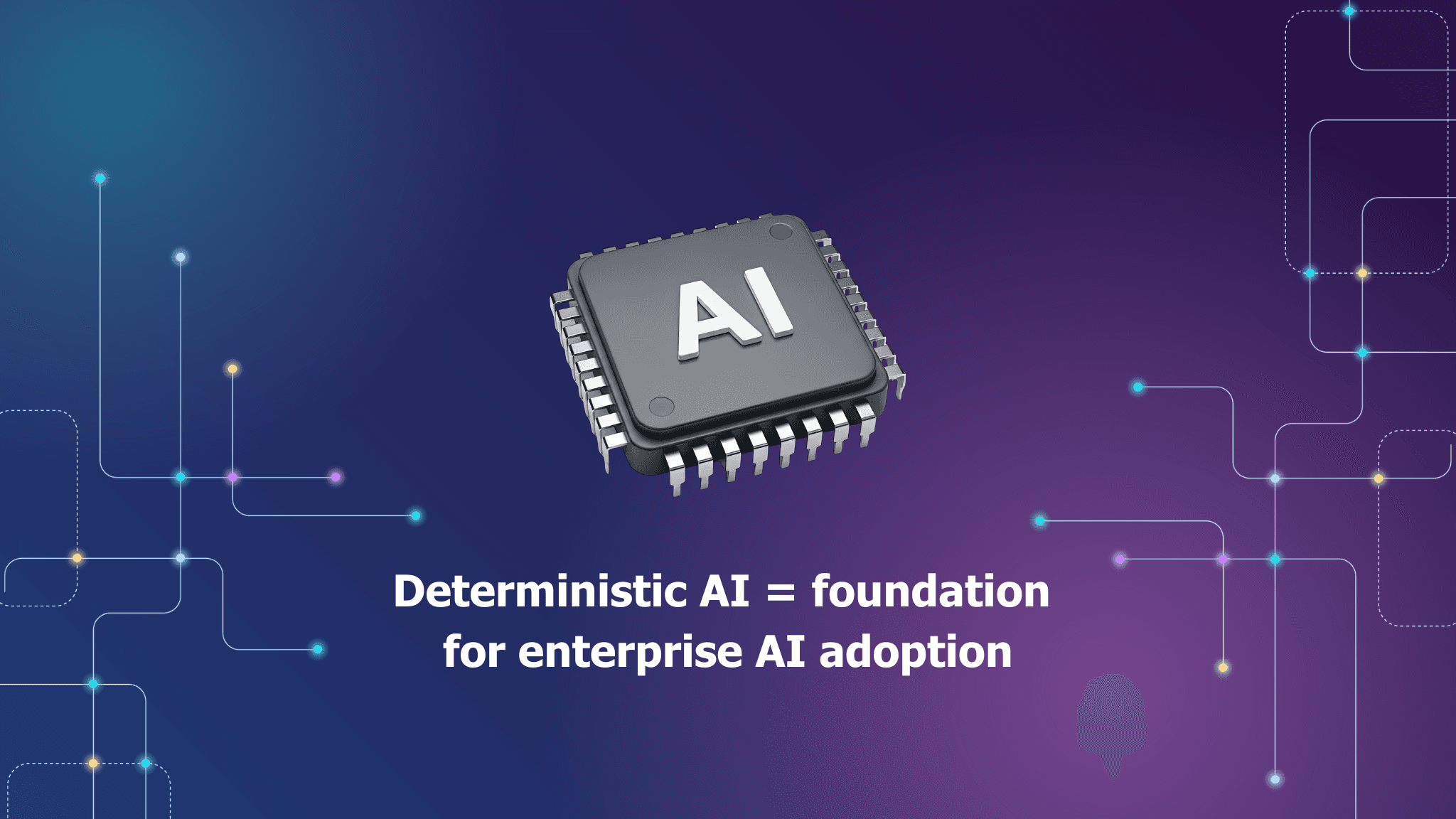 Deterministic AI Platform