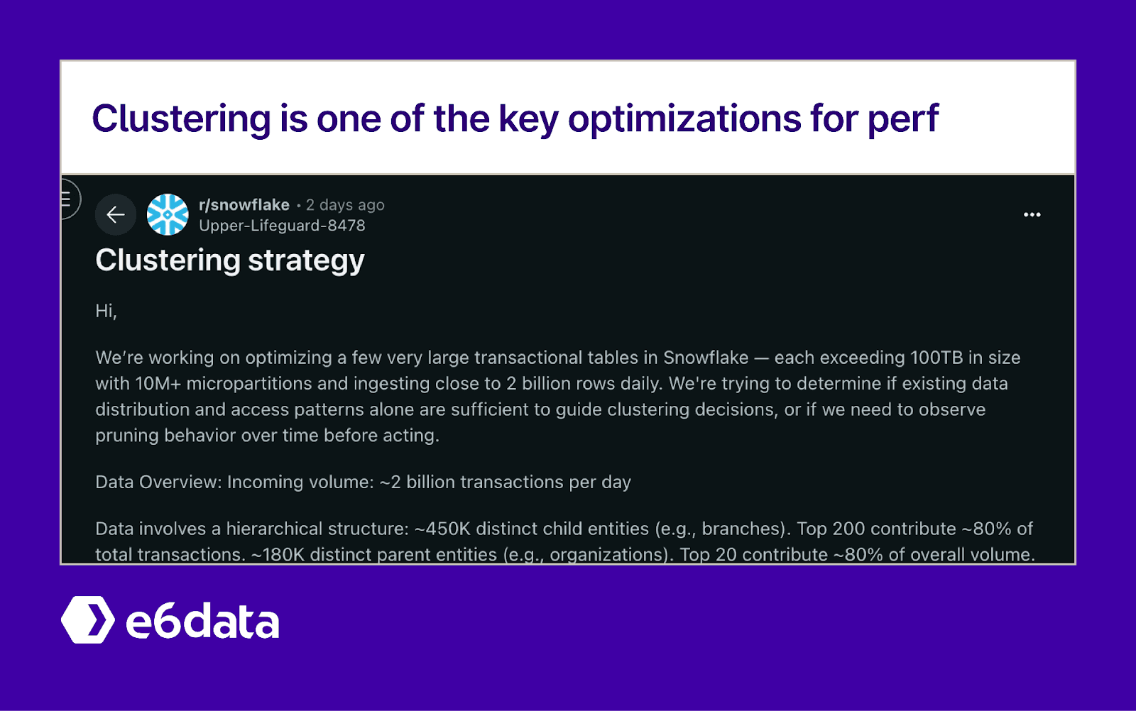 Reddit post discussing clustering strategies for Snowflake performance optimization. It’s one of the few levers you have to affect physical data layout in Snowflake’s otherwise fully managed storage.