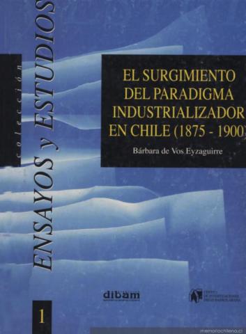 El surgimiento del paradigma industrializador en Chile (1875-1900)