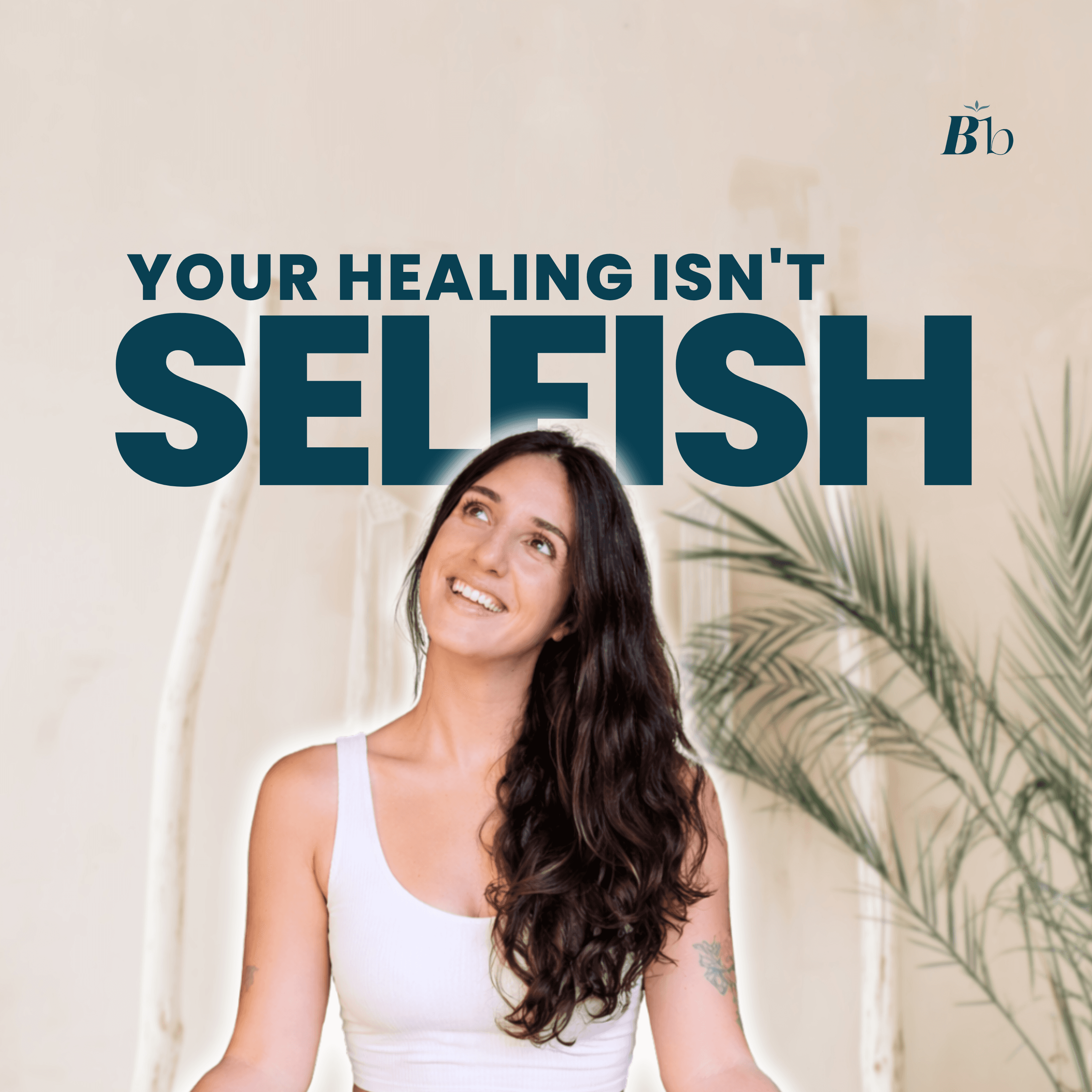 A woman in a meditation pose looks at peace, smiling and looking up. The text reads "Your healing isn't selfish"