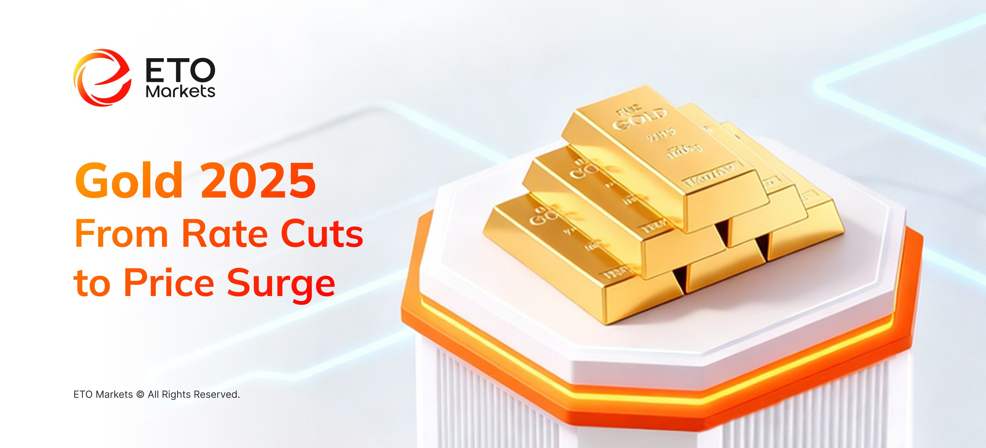 From Rate Cuts to Price Surge: ETO Markets Reviews the 2025 Gold Market