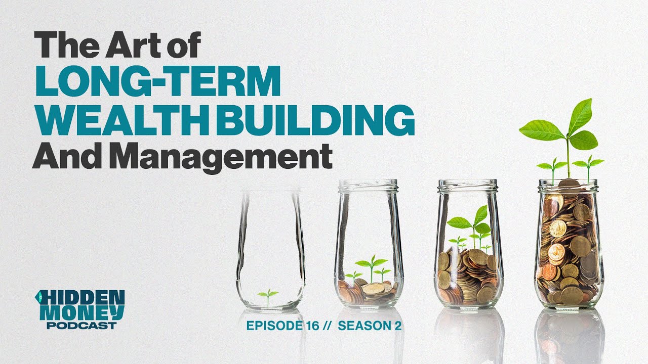 The Art of Long-Term Wealth Building and Management