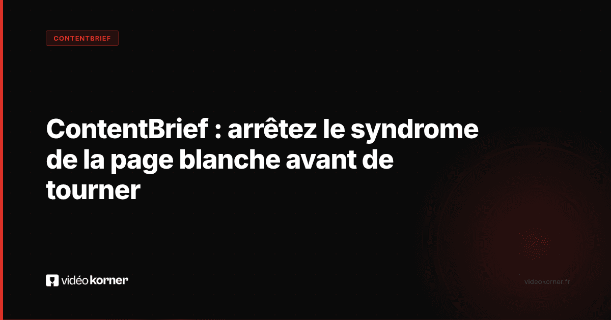 ContentBrief : arrêtez le syndrome de la page blanche avant de tourner