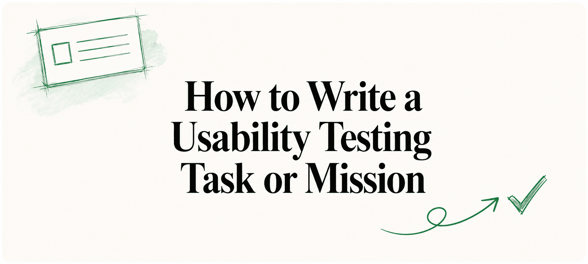 How to Write a Usability Testing Task or Mission