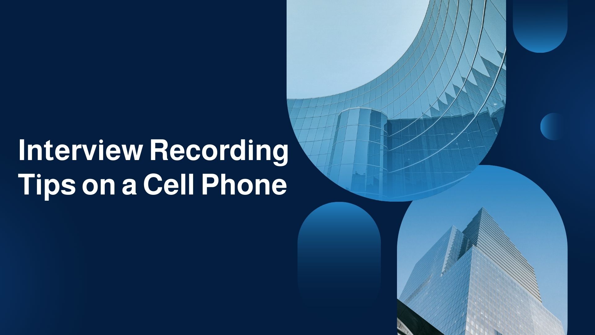 interview recording tips cell phone