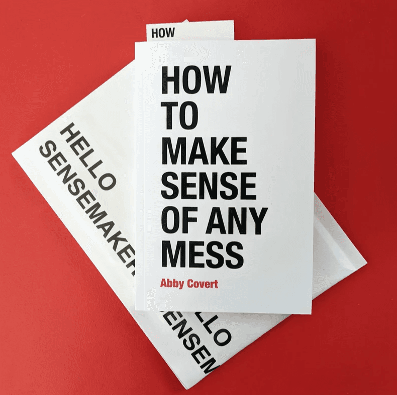 an image of the book How to Make Sense of Any Mess by Abby Covert