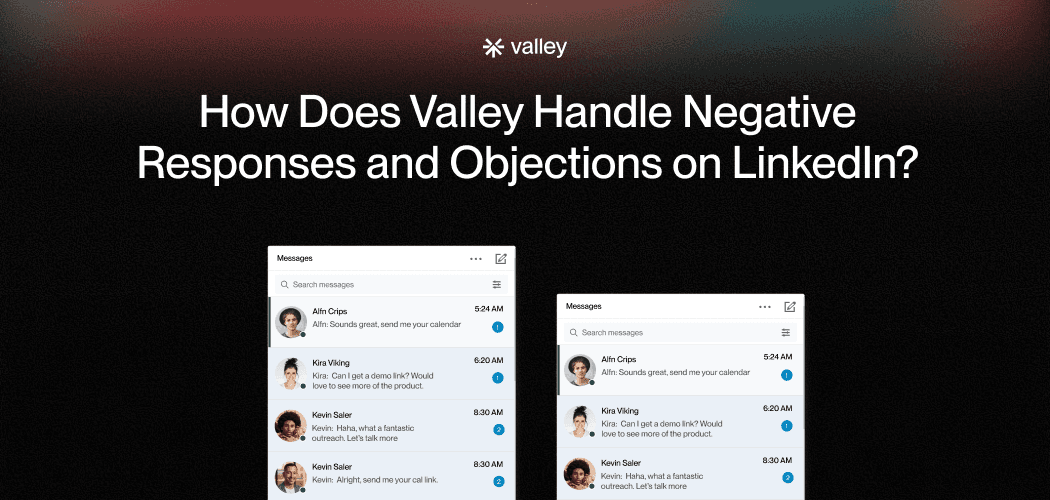 How Does Valley Handle Negative Responses and Objections on Linkedin?