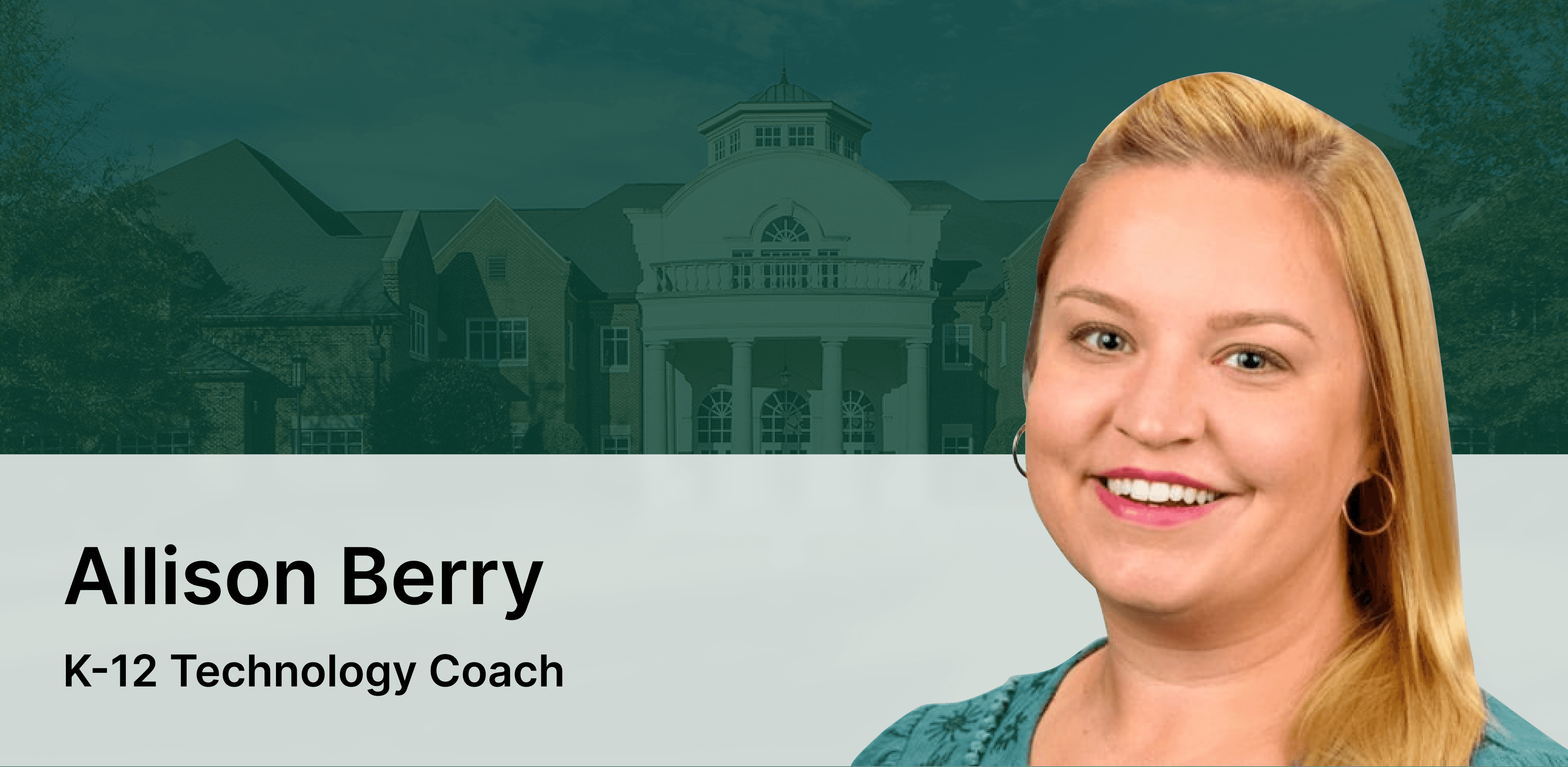 Allison Berry, K-12 Technology Coach