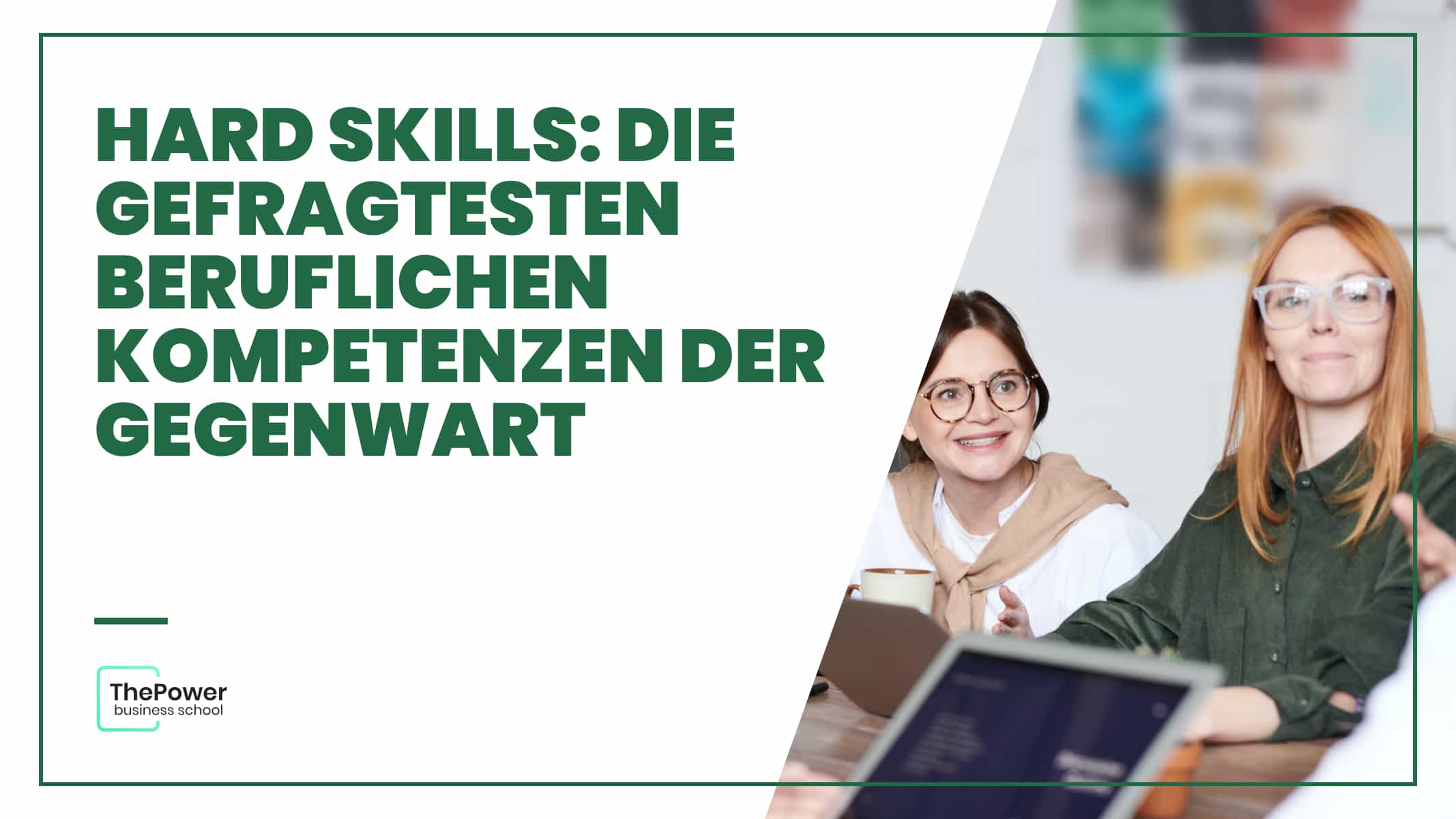 Hard Skills: die gefragtesten beruflichen Kompetenzen der Gegenwart