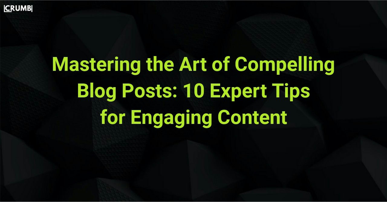 Mastering the Art of Compelling Blog Posts