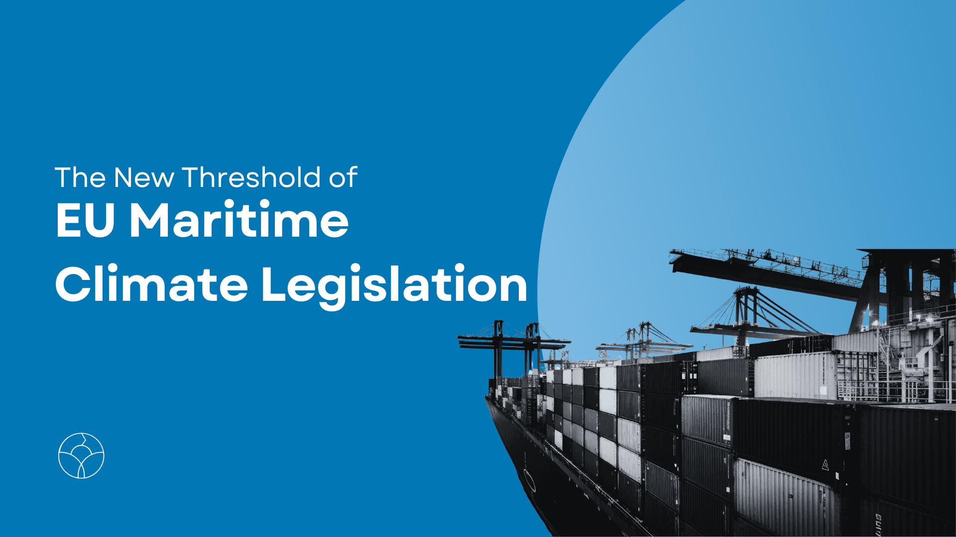 EU ETS and FuelEU Maritime analysis cover image, Life Climate logo icon on a blue background, white heading, and cargo ship containers.