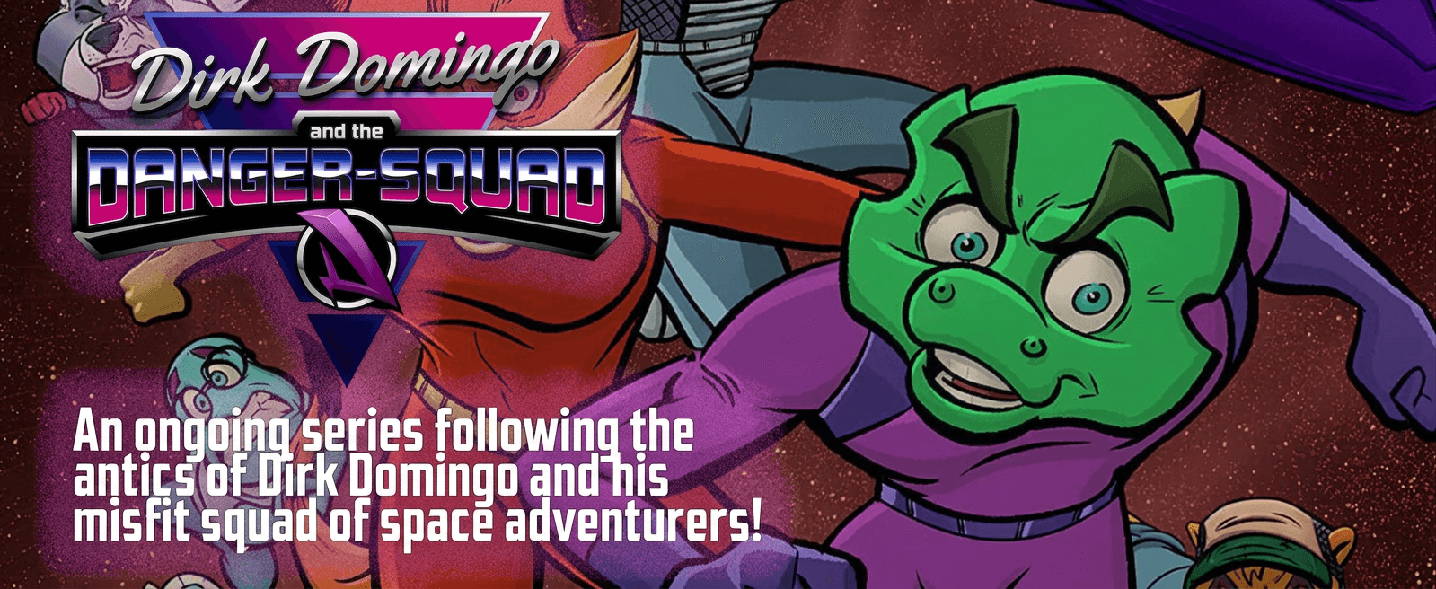 Dirk Domingo and the Danger-Squad preview image. It says, "a six-issue mini series featuring the antics of Dirk Domingo and his misfit squad of space adventurers!"
