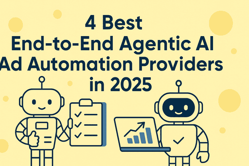 Friendly robots discuss the 4 Best End-to-End Agentic AI Ad Automation Providers in 2025