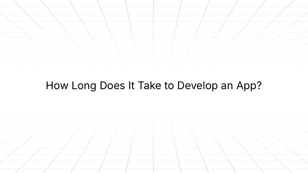White background with diagonal grid lines and centered black text reading 'How Long Does It Take to Develop an App?