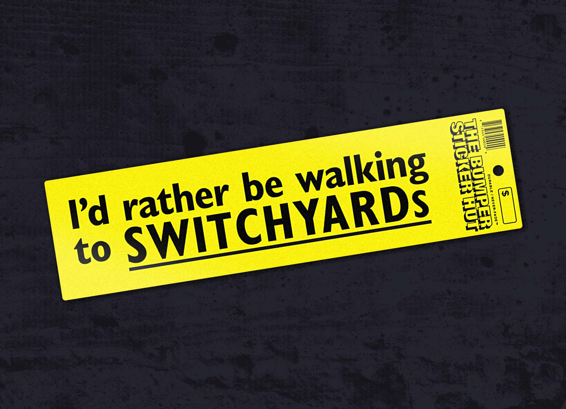 I'd rather be walking to Switchyards bumper sticker