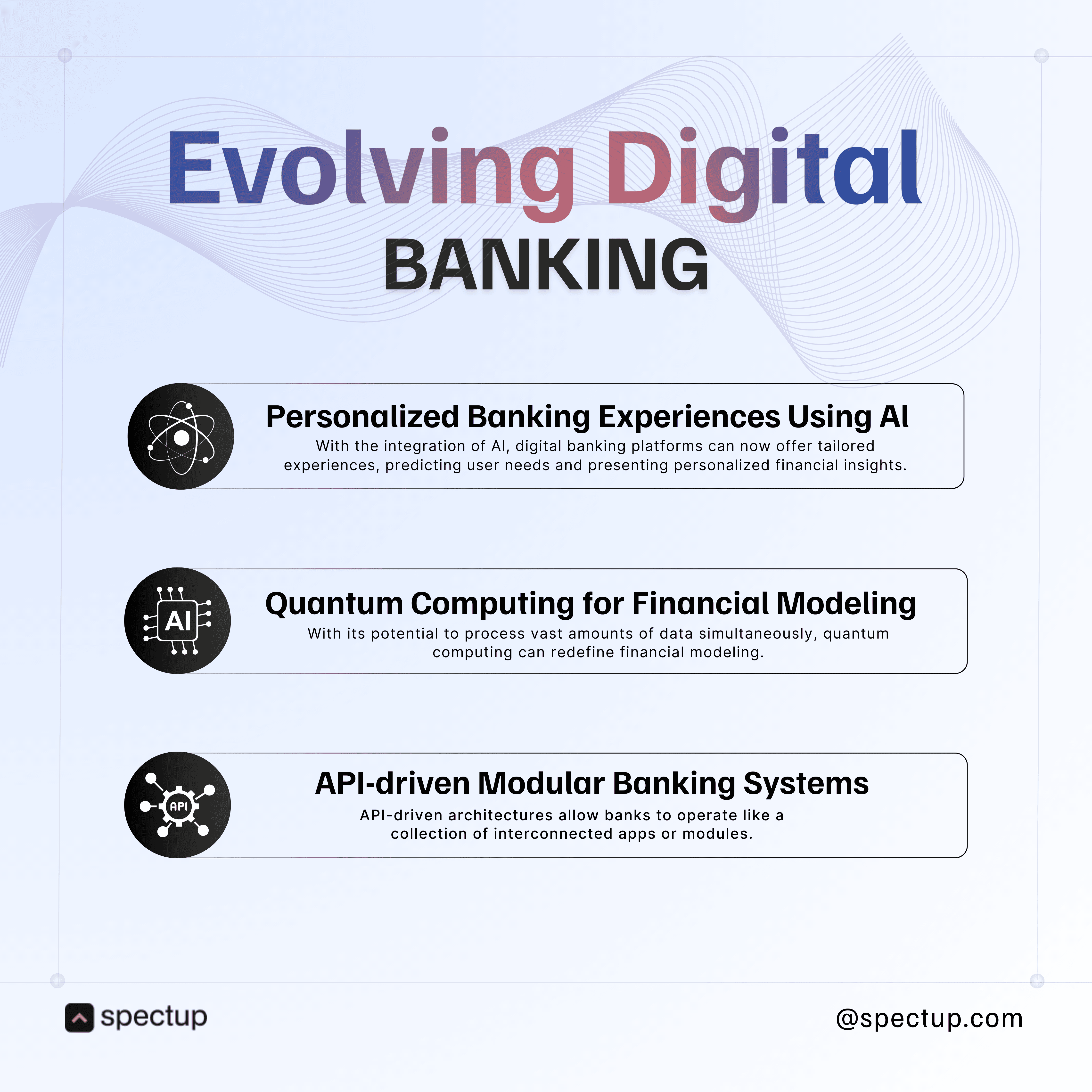 Evolving Digital Banking: Key Trends Transforming Financial Services in 2025 The digital banking landscape is rapidly evolving, driven by cutting-edge technologies reshaping how consumers interact with financial services. In 2025, three major trends are leading this transformation: Personalized Banking Experiences Using AI: Artificial intelligence enables digital banks to predict user needs, delivering highly tailored financial insights that create seamless and intuitive customer journeys. Quantum Computing for Advanced Financial Modeling: With the ability to process vast amounts of data simultaneously, quantum computing is poised to revolutionize financial modeling accuracy and speed. API-Driven Modular Banking Systems: Banks are adopting flexible, API-based architectures that allow them to operate as interconnected ecosystems of apps and services, enhancing agility and innovation. These trends highlight how digital banks are moving beyond traditional services to offer smarter, faster, and more customized solutions. As neobanks and fintech startups compete to capture digitally savvy customers, embracing AI, quantum computing, and modular systems will be crucial for success. Discover how these evolving digital banking technologies can position your fintech startup to thrive in the competitive 2025 market and beyond.