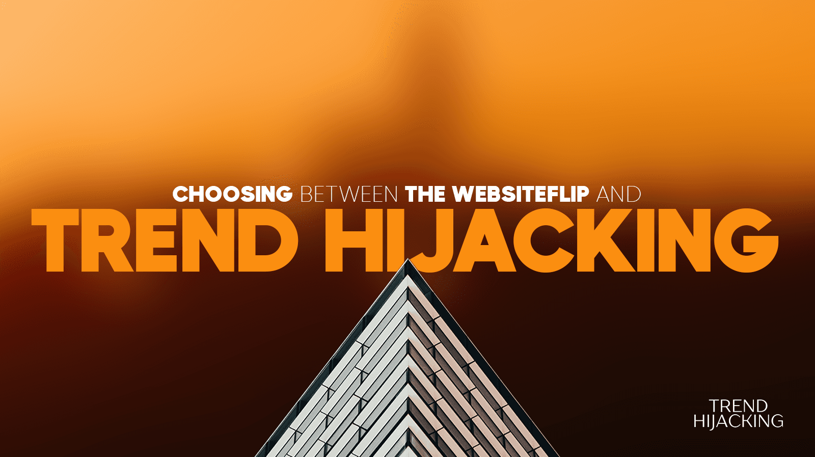 TrendHijacking vs The Website Flip: which one to use for buying ecommerce business?