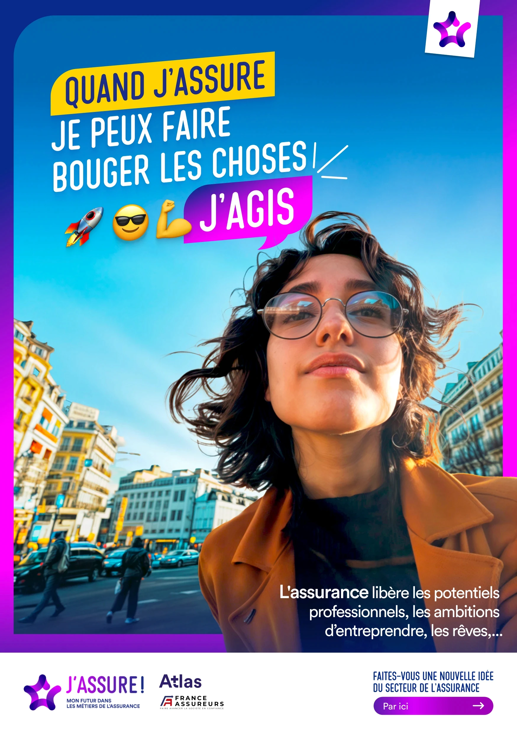 Affiche de recrutement montrant une jeune femme en discussion avec une collègue. Texte : Quand j'assure je peux faire bouger les choses, J'agis. L'alternance est un tremplin vers un emploi avec plus de 45 métiers disponibles dans l'assurance. Logo J'assure ! mon futur dans les métiers de l'assurance.