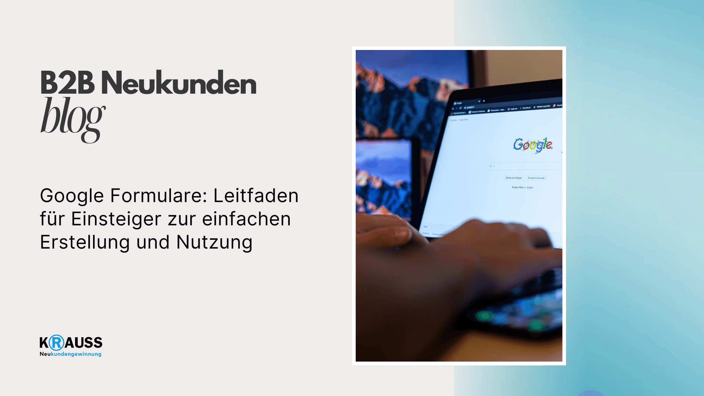 Google Formulare: Leitfaden für Einsteiger zur einfachen Erstellung und Nutzung