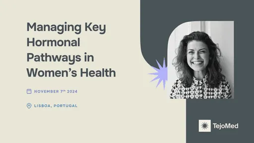 Managing Key Hormonal Pathways in Women’s Health | Highlights from TejoMed’s Expert Panel