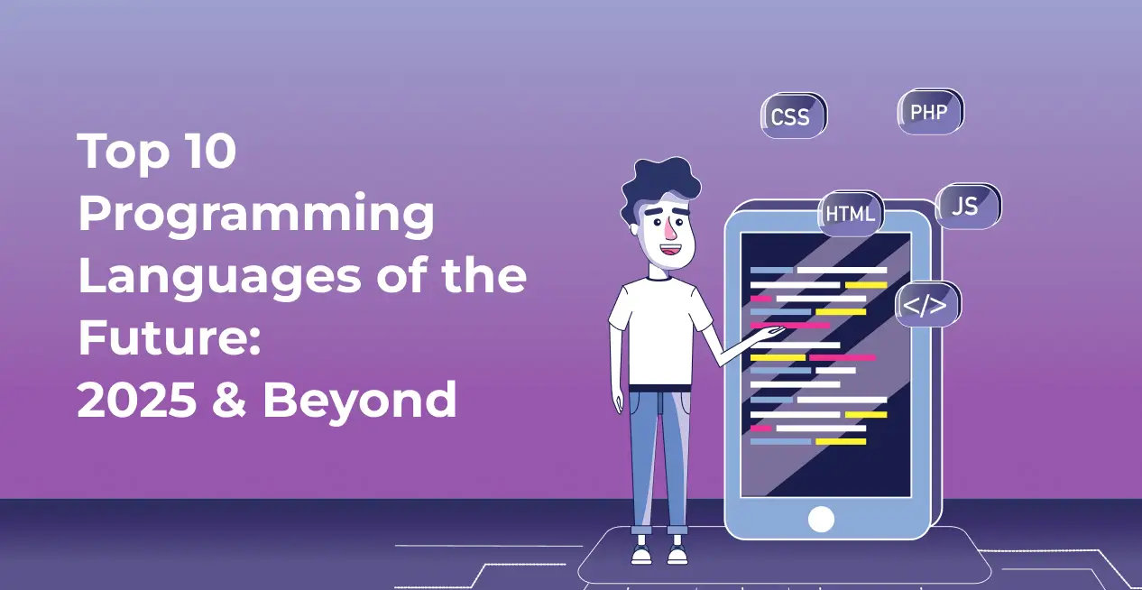 Top 10 Programming Languages of the Future: 2025 & Beyond