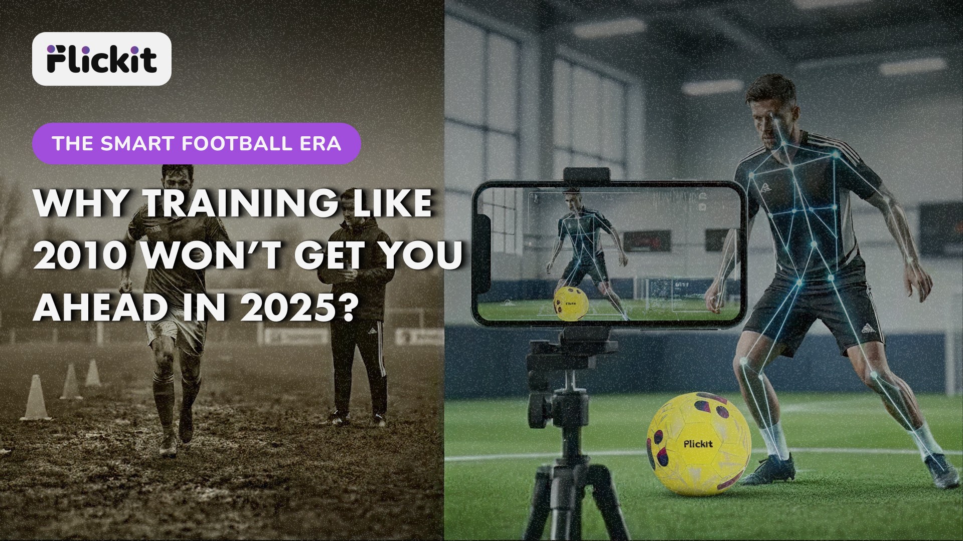 The Smart Football Era: Why Training Like 2010 Won’t Get You Ahead in 2025.