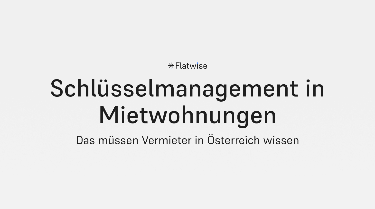 Das Titelbild zeigt den Titel "Schlüsselmanagement in Mietwohnungen", den Untertitel "Das müssen Vermieter in Österreich wissen" sowie das Flatwise Logo.