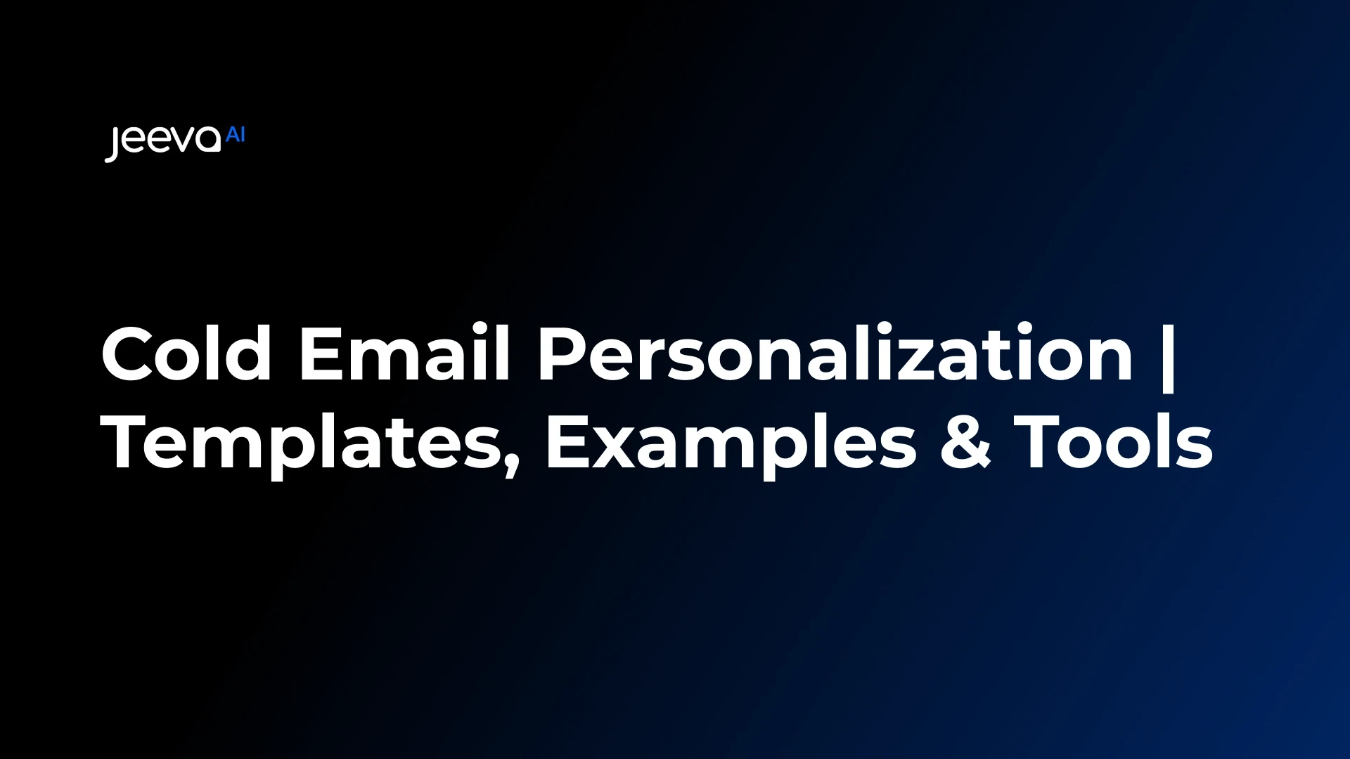 Cold Email Personalization (2025): Write Smarter, Warmer, and Faster with AI