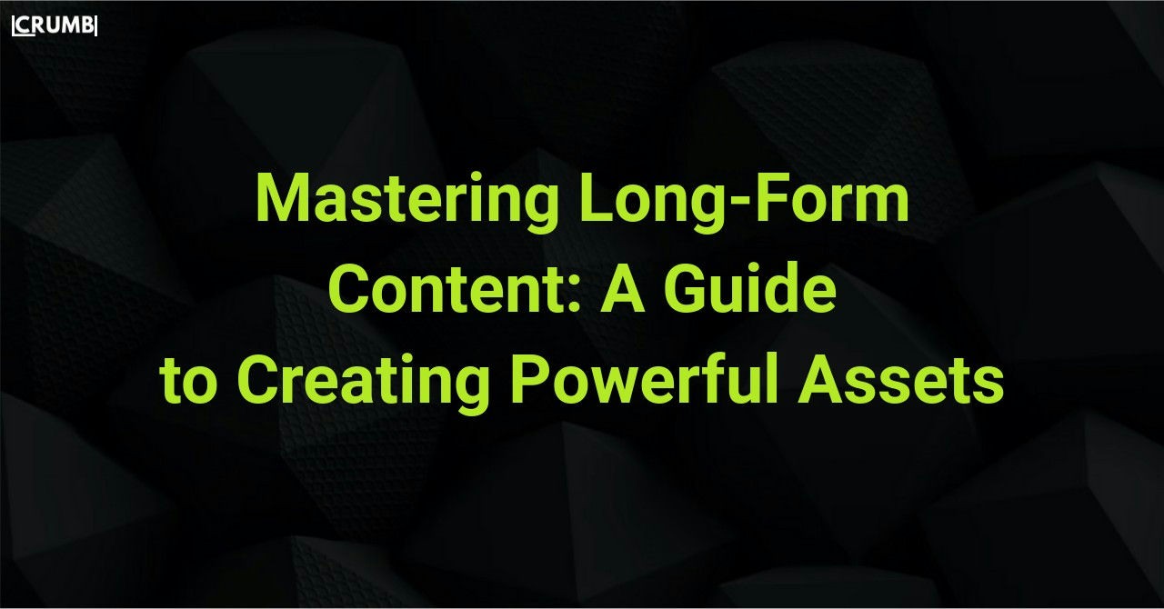 Mastering Long-Form Content