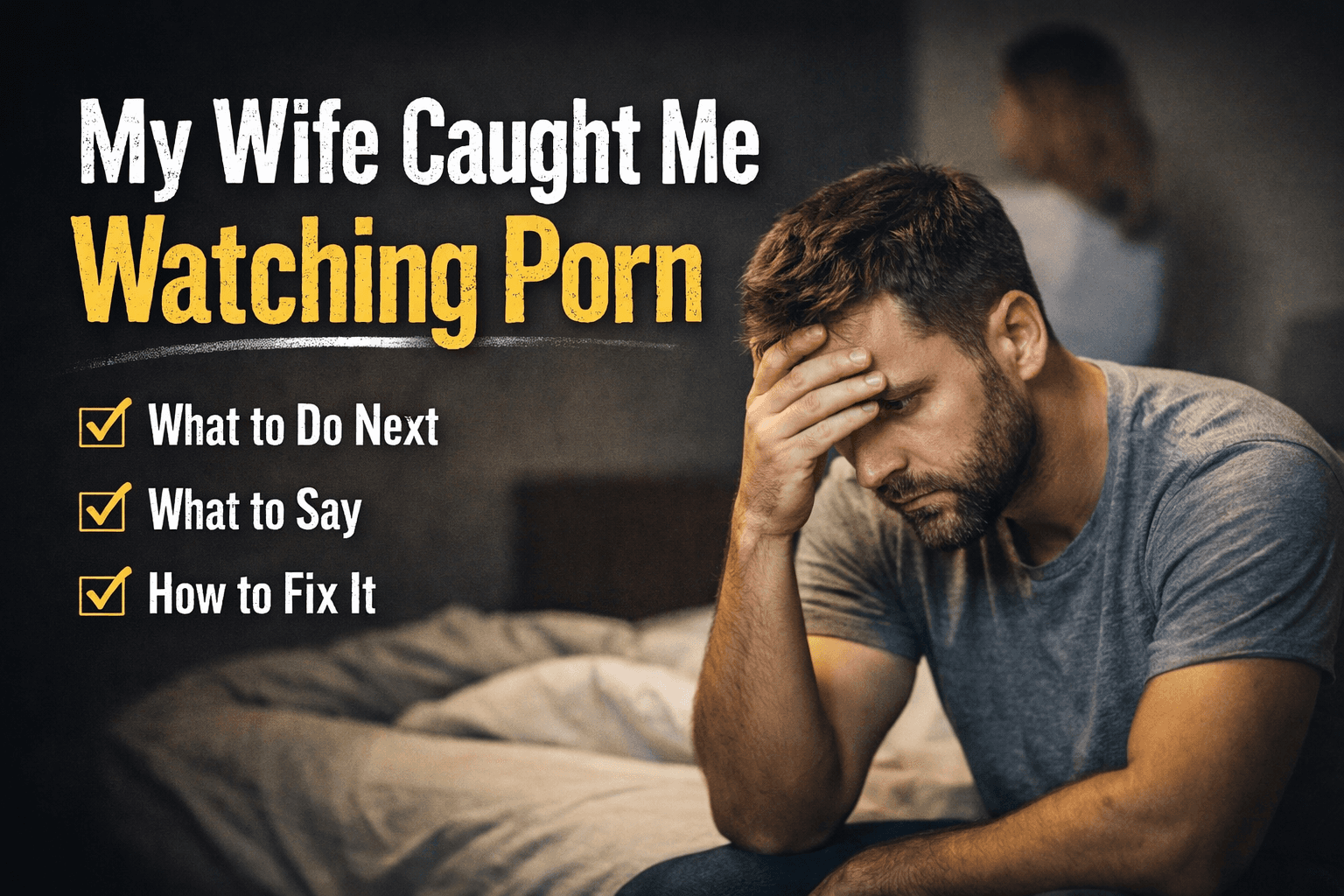 my wife caught me watching porn