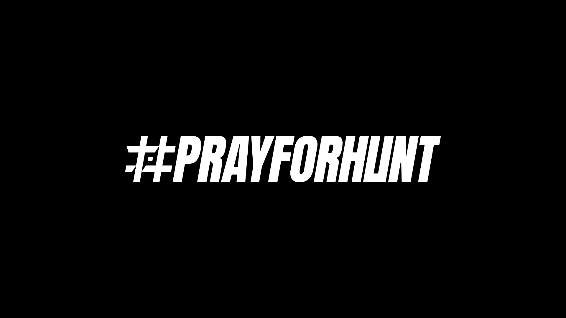 A bold, black and white graphic featuring the text '#PRAYFORHUNT' in large, all-caps, white font on a solid black background. The hashtag symbol is stylized, with dynamic lines that give it a sense of movement and strength, emphasizing the impactful nature of the message.