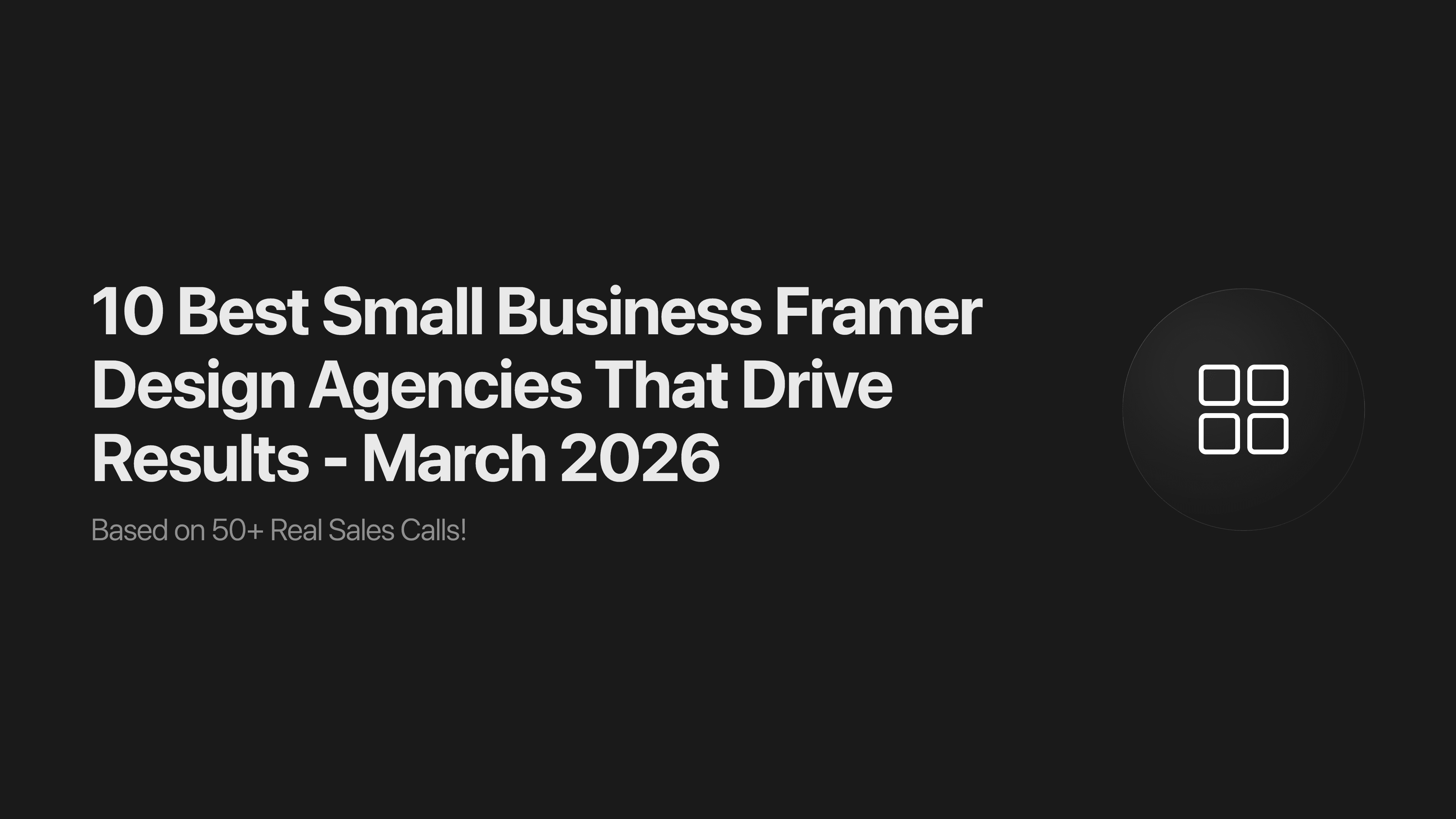 10 Best Small Business Framer Design Agencies That Drive Results - March 2026