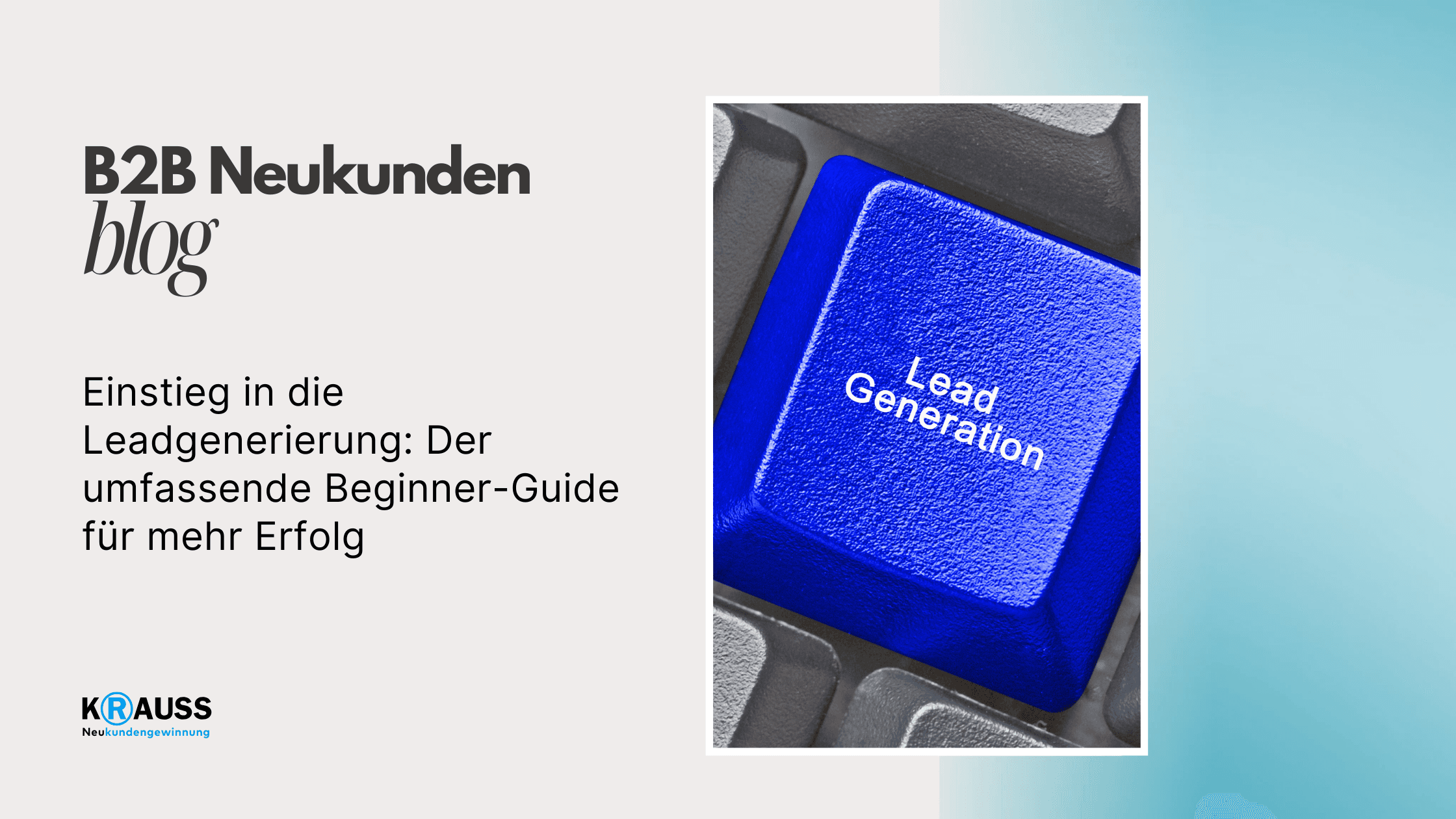 Einstieg in die Leadgenerierung: Der umfassende Beginner-Guide für mehr Erfolg