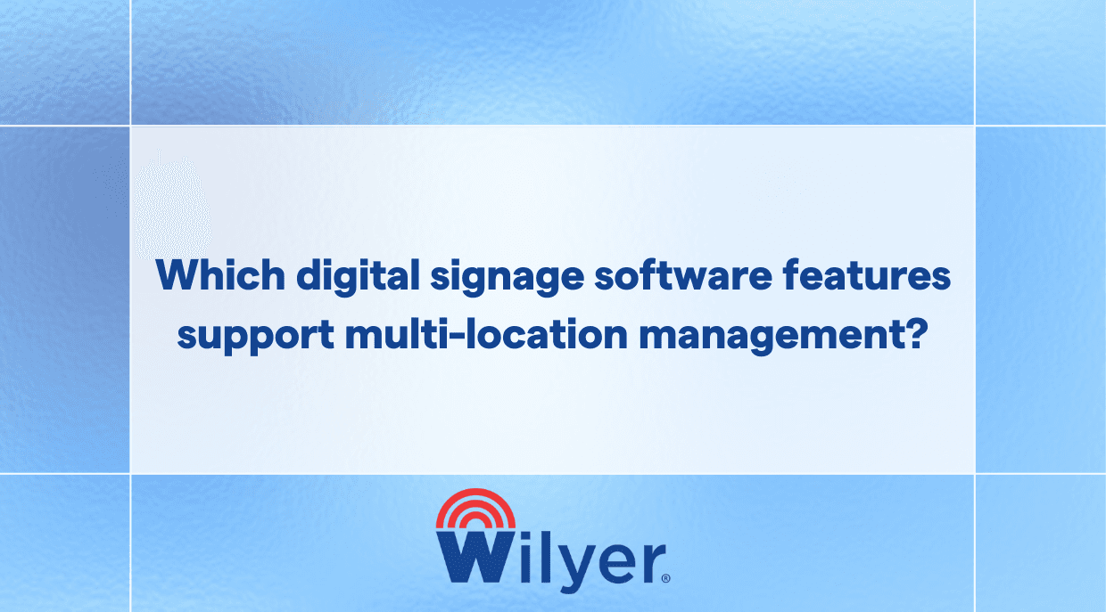 Which digital signage software features support multi-location management?