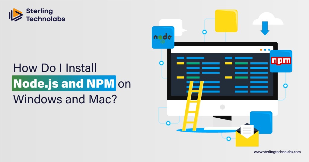 How do I install Node.js and NPM on Windows and Mac?