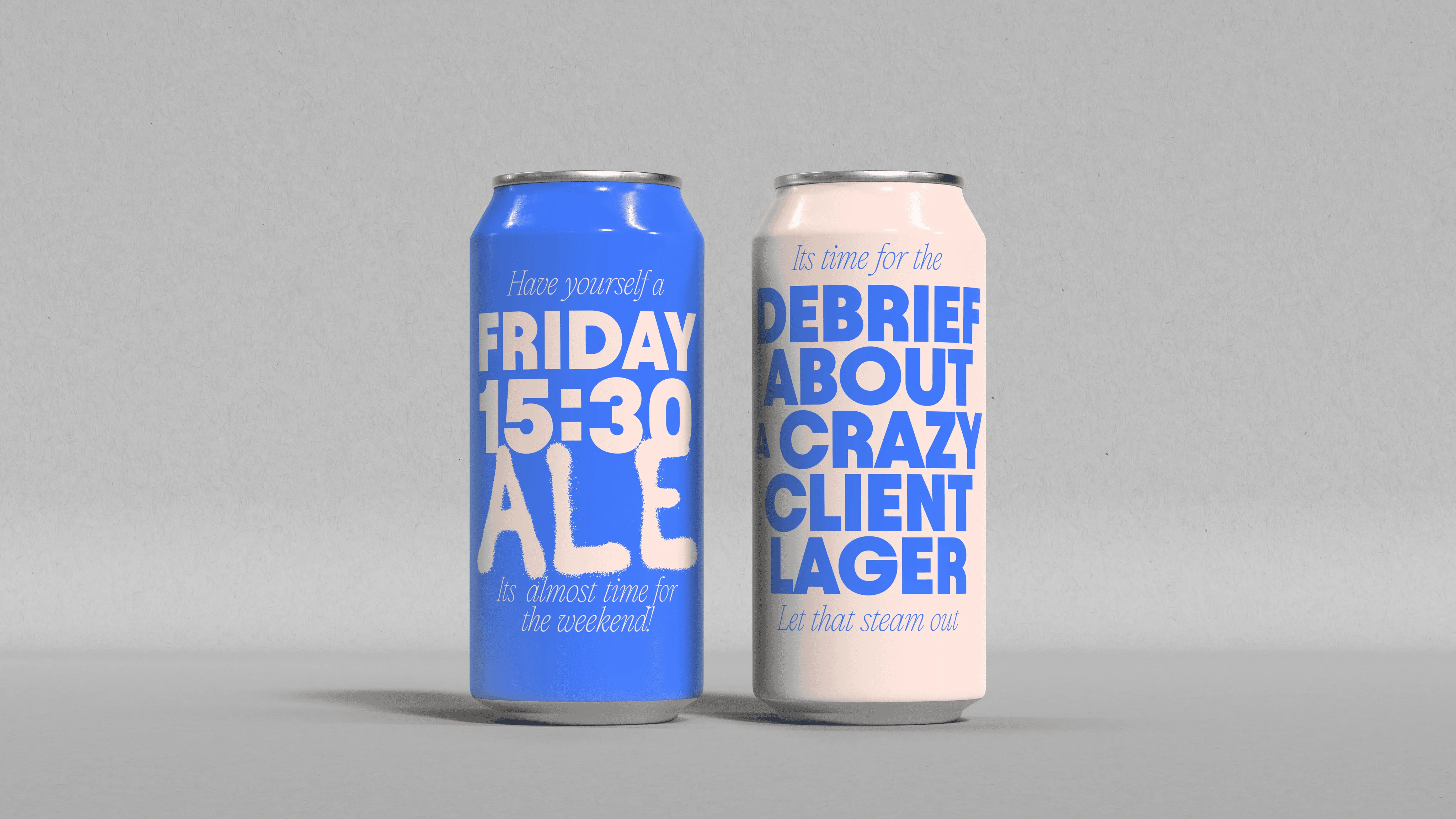 Two beer cans: "Friday 15:30 Ale" and "Debrief About Crazy Client Lager." White text on blue and off-white cans.