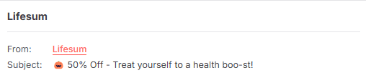 "Lifesum email with the subject line '🎃 50% Off - Treat yourself to a health boo-st!,' offering a Halloween-themed discount with a pumpkin emoji for seasonal appeal."